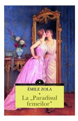 La paradisul femeilor - Emile Zola