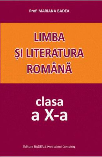 Limba si literatura romana - Clasa 10 - Mariana Badea