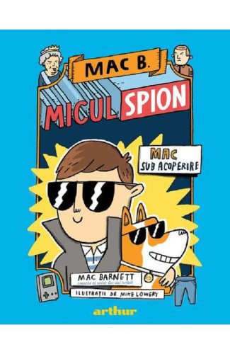 Mac b.: micul spion. mac sub acoperire - mac barnett