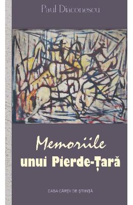 Memoriile unui Pierde-Tara - Paul Diaconescu