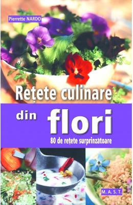 Retete culinare din flori - Pierrette Nardo