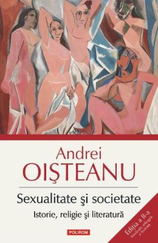 Sexualitate si societate. Istorie, religie si literatura ed.2 - Andrei Oisteanu