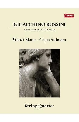 Stabat Mater - Cujus Animam. Pentru cvartet de coarde - Gioacchino Rossini