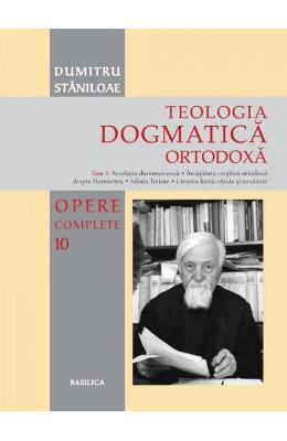 Teologia dogmatica ortodoxa. Tom 1 (Opere complete 10) - Dumitru Staniloaie