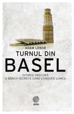 Turnul din Basel - Adam Lebor