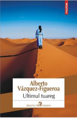Ultimul Tuareg - Alberto VazqueZ-Figueroa