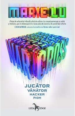 Warcross Vol.1: Jucator. Vanator. Hacker. Pion - Marie Lu