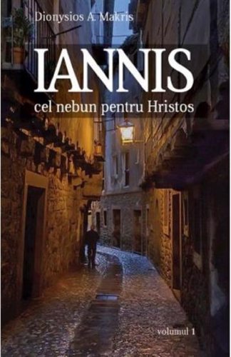 Sophia - Iannis – cel nebun pentru hristos vol. 1