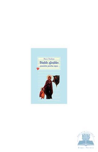 Sophia - Viețile sfinților - povestiri pentru copii vol. 1