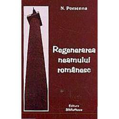 Bibliotheca Srl - Regenerarea neamului romanesc