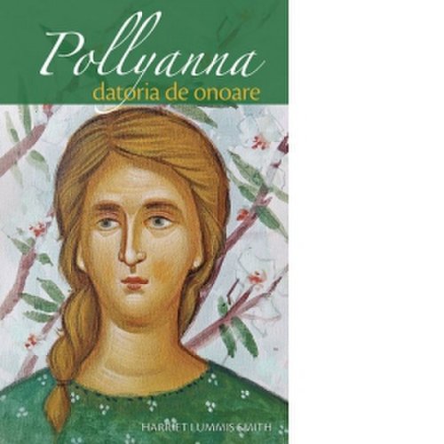 Pollyanna. Datoria de onoare (volumul 5)