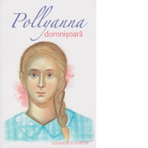 Pollyanna domnisoara (volumul 2)