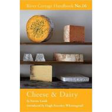 Cheese & dairy: river cottage handbook no.16