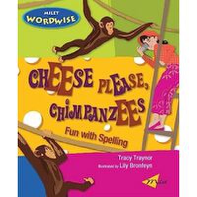 Cheese please chimpanzees fun with spelling
