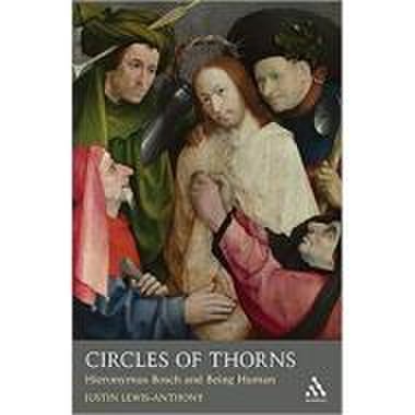 Circles of Thorns: Hieronymus Bosch and Being Human