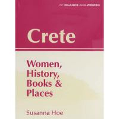 Crete: Women, History, Books and Places