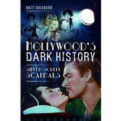 Hollywood's Dark History