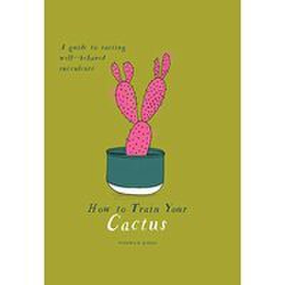How to Train Your Cactus