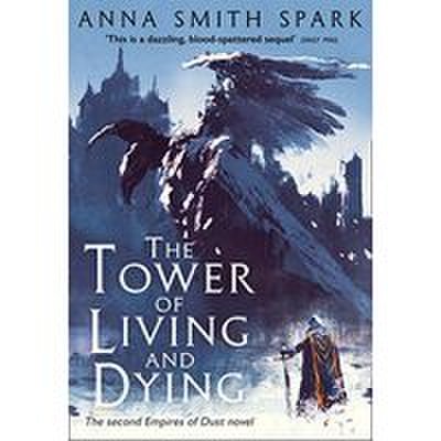 The Tower of Living and Dying (Empires of Dust Book 2)