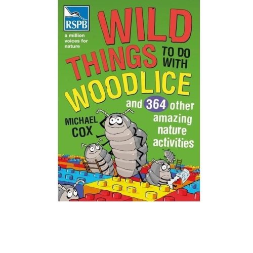 Activity Books - Wild things to do with woodlice : and 364 other amazing nature activities