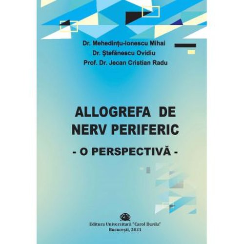 Allogrefa de nerv periferic o perspectiva - Mihai Mehedintu-Ionescu Ovidiu Stefanescu Cristian Radu Jecan