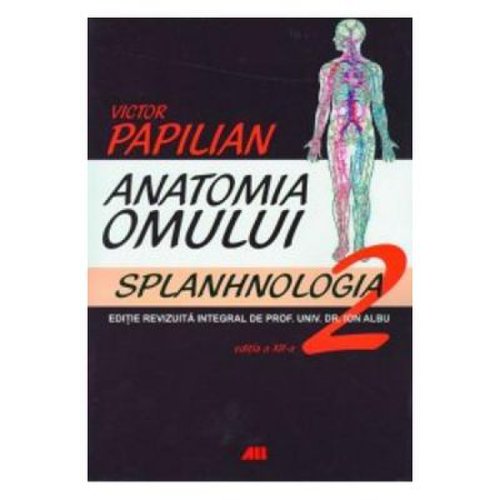 Anatomia omului. Splanhnologia. Volumul 2 - Victor Papilian