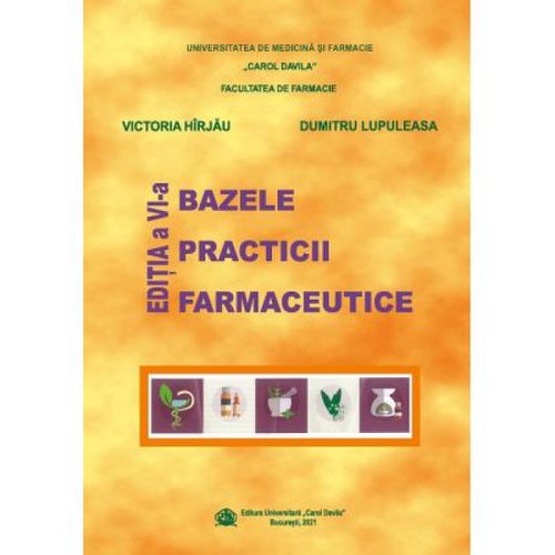 Bazele practicii farmaceutice Editia a 6-a - Victoria Hirjau Dumitru Lupuleasa