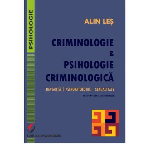 Criminologie si psihologie criminologica. Devianta psihopatologie sexualitate - Alin Les
