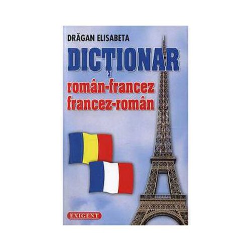 Dictionar roman-francez / francez-roman (24. 000 de cuvinte) - Elisabeta Dragan 