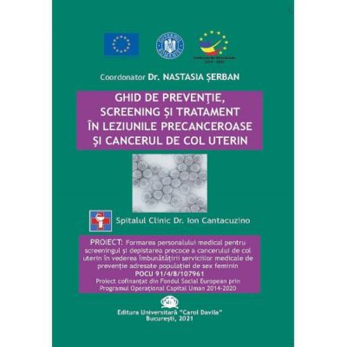 Ghid de preventie screening si tratament in leziunile precanceroase si cancerul de col uterin - Nastasia Serban