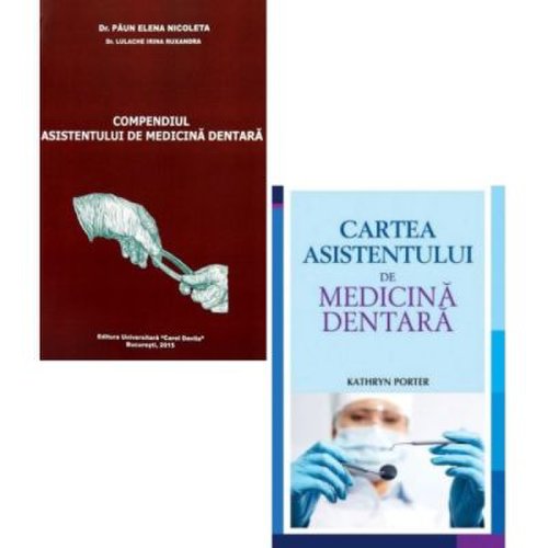 Pachet Compendiul si Cartea asistentului de medicina dentara - Elena Nicoleta Paun Kathryn Porter