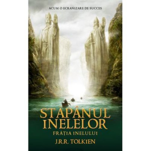 Stapanul Inelelor, volumul 1. Fratia Inelului - J. R. R. Tolkien
