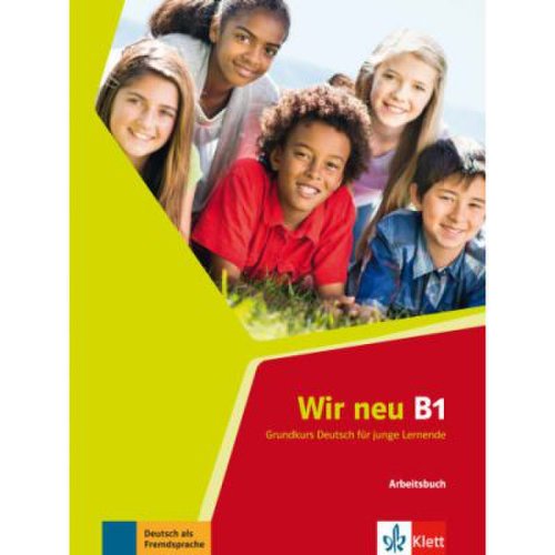 Wir neu b1. grundkurs deutsch fr junge lernende. arbeitsbuch - giorgio motta eva-maria jenkins-krumm