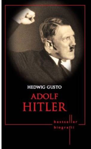 Gusto Hedwig - Adolf hitler. bestseller. biografii