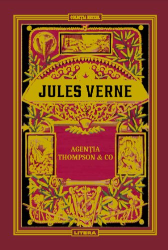 Volumul 46. Jules Verne. Agentia Thompson & Co