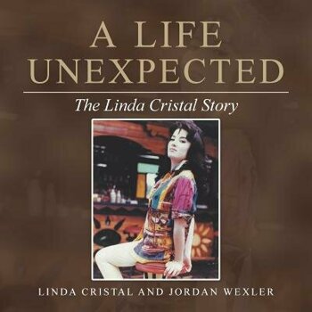 Balboa Press - A life unexpected: the linda cristal story, paperback/linda cristal