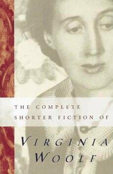 Mariner Books - The complete shorter fiction of virginia woolf: second edition, paperback/virginia woolf