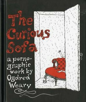 Houghton Mifflin - The curious sofa: a pornographic work by ogdred weary, hardcover/edward gorey
