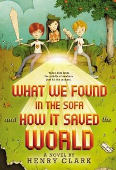 Little, Brown Books For Young Readers - What we found in the sofa and how it saved the world, paperback/henry clark