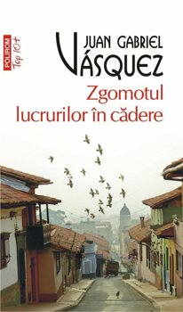 Polirom - Zgomotul lucrurilor in cadere (editie de buzunar)/juan gabriel vasquez