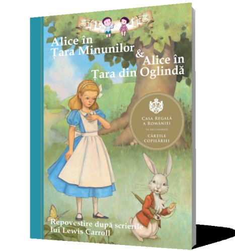 Alice in Tara Minunilor & Alice in Tara din Oglinda (repovestire)