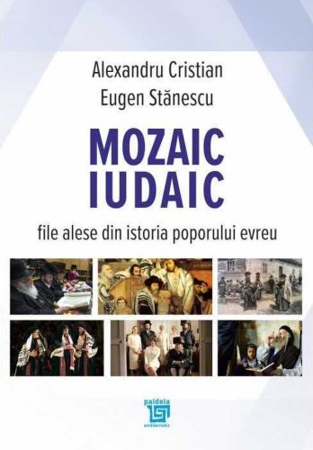 Paideia - Mozaic iudaic. file alese din istoria poporului evreu